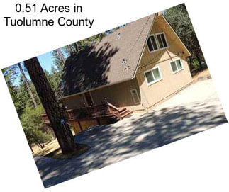 0.51 Acres in Tuolumne County