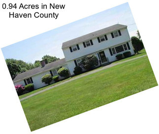 0.94 Acres in New Haven County