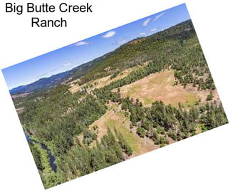 Big Butte Creek Ranch