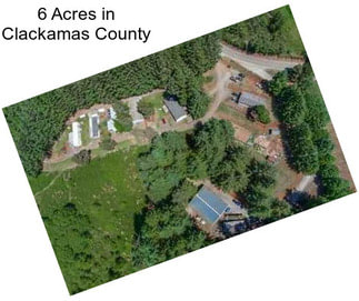 6 Acres in Clackamas County