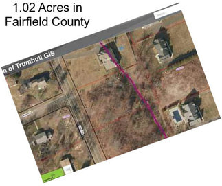 1.02 Acres in Fairfield County