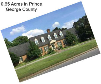 0.65 Acres in Prince George County