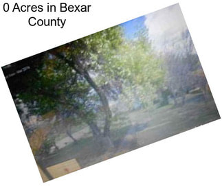 0 Acres in Bexar County
