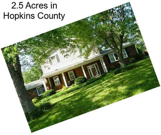 2.5 Acres in Hopkins County