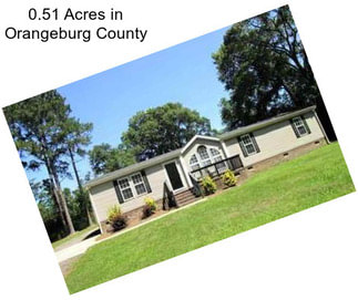 0.51 Acres in Orangeburg County