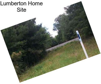 Lumberton Home Site