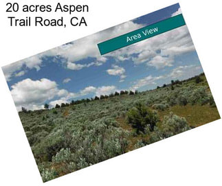 20 acres Aspen Trail Road, CA