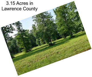 3.15 Acres in Lawrence County