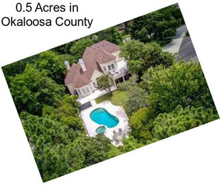 0.5 Acres in Okaloosa County