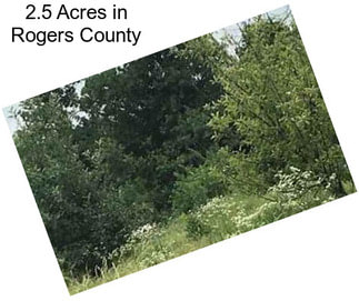 2.5 Acres in Rogers County