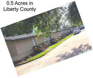 0.5 Acres in Liberty County