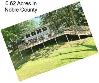 0.62 Acres in Noble County