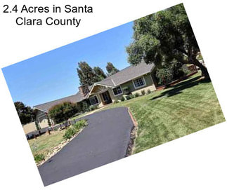 2.4 Acres in Santa Clara County