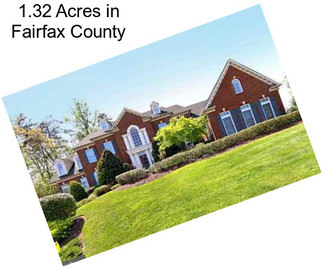 1.32 Acres in Fairfax County