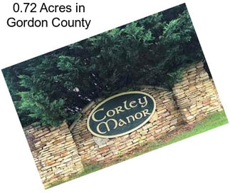 0.72 Acres in Gordon County