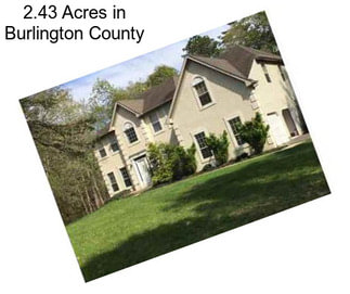 2.43 Acres in Burlington County
