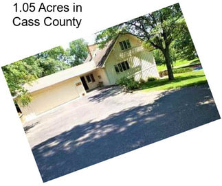 1.05 Acres in Cass County