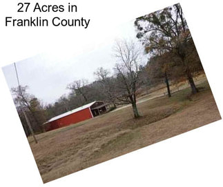 27 Acres in Franklin County