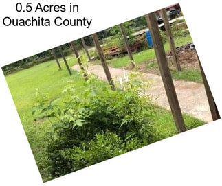 0.5 Acres in Ouachita County