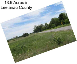 13.9 Acres in Leelanau County