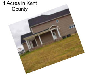 1 Acres in Kent County