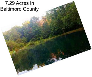 7.29 Acres in Baltimore County