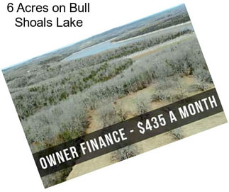 6 Acres on Bull Shoals Lake