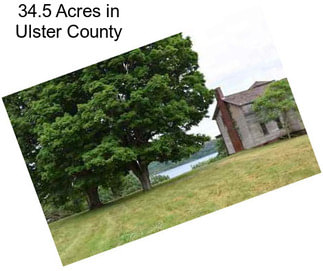 34.5 Acres in Ulster County