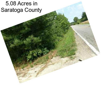 5.08 Acres in Saratoga County