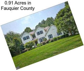 0.91 Acres in Fauquier County