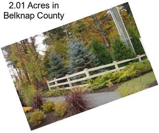 2.01 Acres in Belknap County