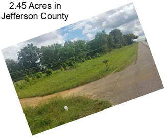 2.45 Acres in Jefferson County