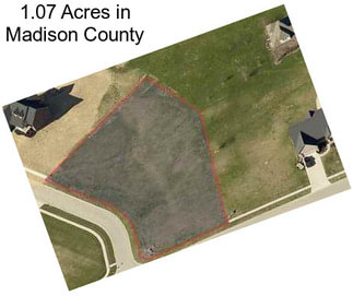 1.07 Acres in Madison County
