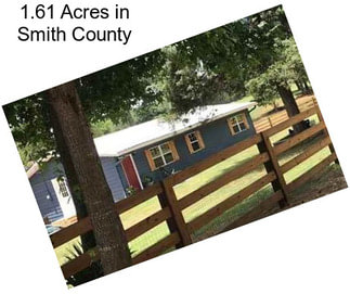 1.61 Acres in Smith County