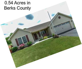 0.54 Acres in Berks County