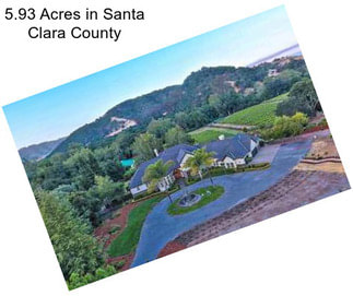 5.93 Acres in Santa Clara County
