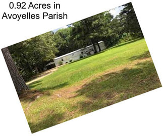 0.92 Acres in Avoyelles Parish