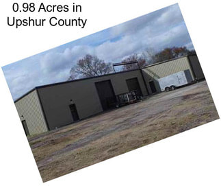 0.98 Acres in Upshur County