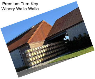 Premium Turn Key Winery Walla Walla