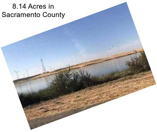 8.14 Acres in Sacramento County