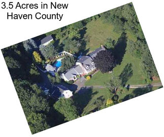 3.5 Acres in New Haven County