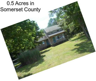 0.5 Acres in Somerset County