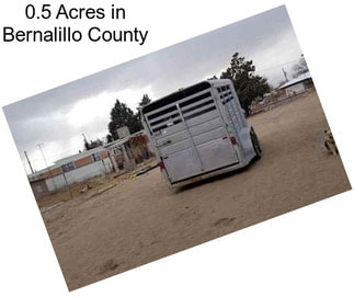0.5 Acres in Bernalillo County