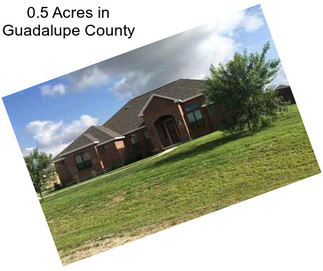 0.5 Acres in Guadalupe County