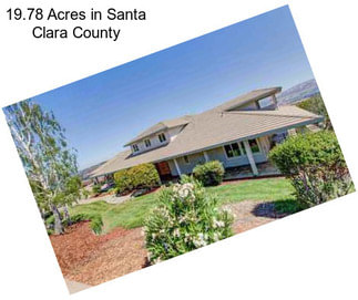 19.78 Acres in Santa Clara County