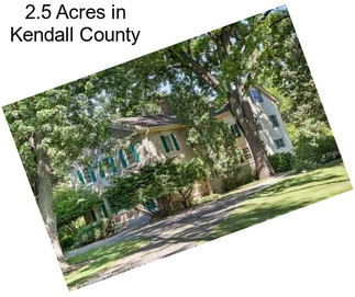2.5 Acres in Kendall County
