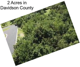 2 Acres in Davidson County