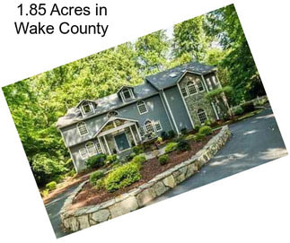 1.85 Acres in Wake County