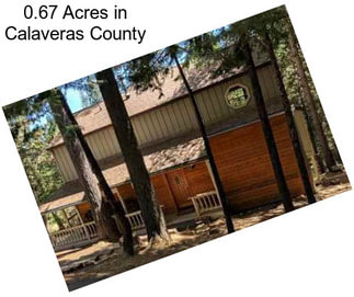 0.67 Acres in Calaveras County