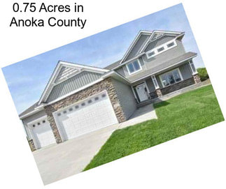 0.75 Acres in Anoka County